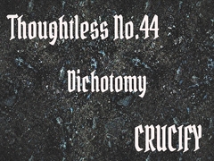 Thoughtless_No.44_Dichotomy [Zenith Unbound]