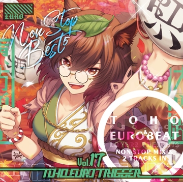TOHO EURO TRIGGER VOL.17 NON-STOP BEST [K2E†Cradle]