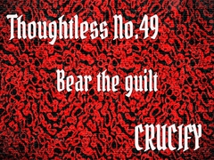 Thoughtless_No.49_Bear the guilt [Zenith Unbound]