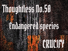Thoughtless_No.50_Endangered species [Zenith Unbound]