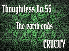 Thoughtless_No.55_The earth ends [Zenith Unbound]