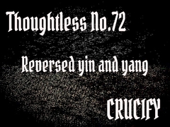 Thoughtless_No.72_Reversed yin and yang [Zenith Unbound]