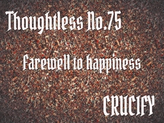 Thoughtless_No.75_Farewell to happiness [Zenith Unbound]