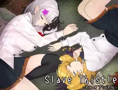 Sl*ve Thistle-スレイブシスル-
