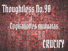 Thoughtless_No.90_Cogitationes mutuatas [Zenith Unbound]