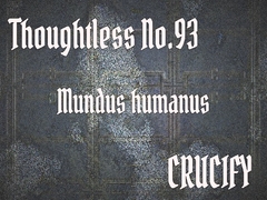 Thoughtless_No.93_Mundus humanus [Zenith Unbound]
