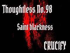 
        Thoughtless_No.98_Saint blackness
      