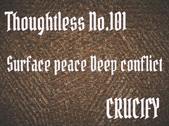 Thoughtless_No.101_Surface peace_Deep conflict [Zenith Unbound]