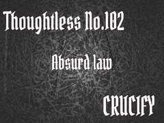 Thoughtless_No.102_Absurd law [Zenith Unbound]