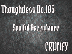 Thoughtless_No.105_Soulful Ascendance [Zenith Unbound]