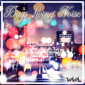 Days Living Noise [H-K-Sea]