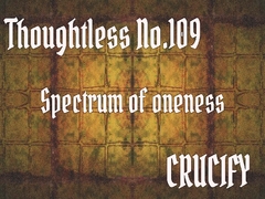 Thoughtless_No.109_Spectrum of oneness [Zenith Unbound]