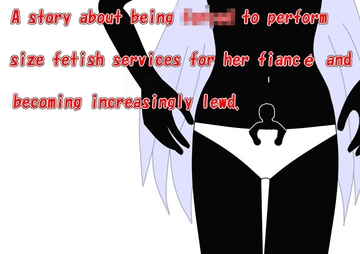 A story about being made to perform size fetish services for her fiancé and becoming increasingly lewd. [HのHによるHな書き物を売る]