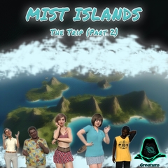 Mist Islands - The trip (Part 2) [Creaturo's Universe]