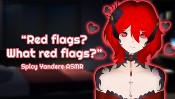[Spicy Yandere Situational Audio]  Red Flags [F4M] [Kou Amashita]
