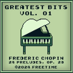 【24 BGM】GREATEST BITS Vol. 01: Frédéric Chopin - 24 Preludes, Op. 28 [FREETIME]