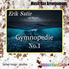 Erik Satie 「Gymnoedie No.1」Music Box ver. [Rainbow Parrot Music]