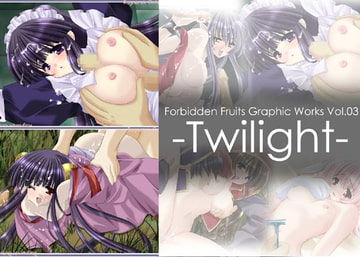 -Twilight- [Forbidden Fruits]