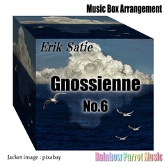 Erik Satie 「Gnossienne No.6」Music Box ver. [Rainbow Parrot Music]