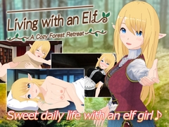 [ENG Ver.] Living with an Elf -A Cozy Forest Retreat- [やさにき]