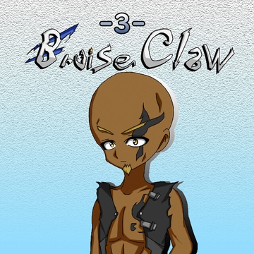 Bruise Claw<ブルーズクロー>第3話 [きゃらくりえいと]