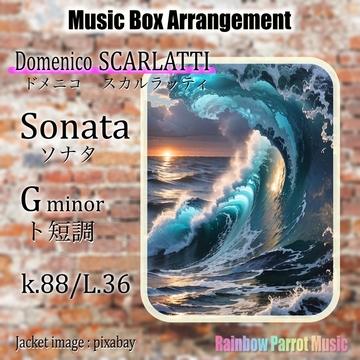ドメニコ・スカルラッティ 「ソナタ ト短調 G minor K.88」オルゴールver. [Rainbow Parrot Music]