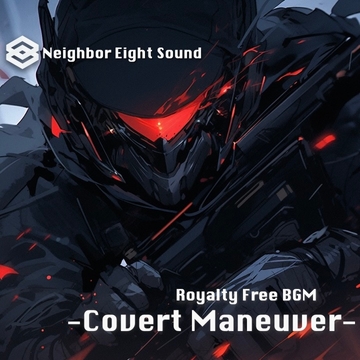 『Covert Maneuver』 [Neighbor Eight Sound]
