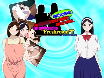 My longtime friend's daughter, whom I secretly love, and my mother... I'm addicted to "Freshroom"!? (English translation) [サロベツ銀河]