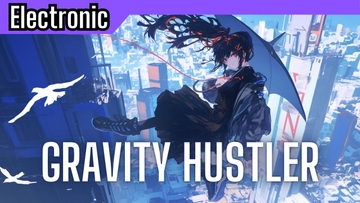 Electronic9「Gravity Hustler」 [かねこかずき【kk】]