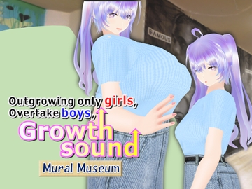Outgrowing only girls, Overtake boys, Growth sound. Mural Museum Arc [女子成長クラブ]