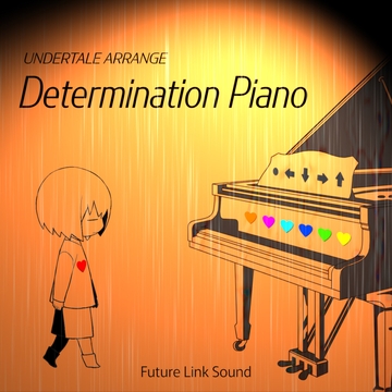 UNDERTALE ARRANGE「Determination Piano」 [Future Link Sound]
