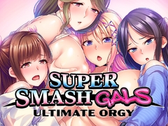 Super Smash Gals: Ultimate Orgy [Cherry Kiss Games]