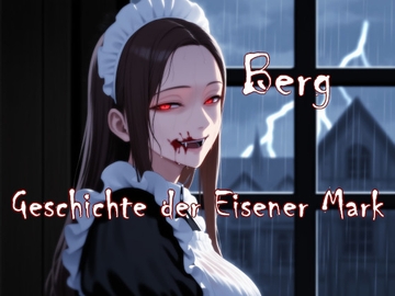 Geschichte der Eisener Mark. Berg [近未来のふわふわ]