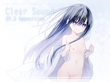ClearSound EP3.Opposition [Night White Lily]