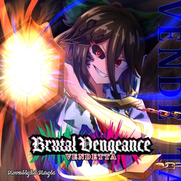 Brutal Vengeance VENDETTA [Moonlight Magic]