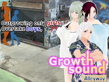 Outgrowing only girls, Overtake boys, Growth sound. Alleyway Arc [女子成長クラブ]