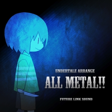 UNDERTALE ARRANGE「ALL METAL!!」 [Future Link Sound]