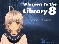 [Escape Game]Whispers To The Library 8 [WhiteFox]