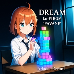 DREAM Lo-Fi BGM "PAVANE" [Carnage/Ariadne Record]