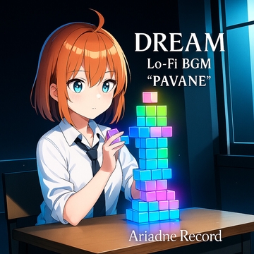 DREAM Lo-Fi BGM "PAVANE" [the Circle Carnage/Ariadne Record]