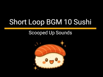 Short Loop BGM 10 Sushi [Scooped Up Sounds]