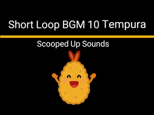 Short Loop BGM 10 Tempura [Scooped Up Sounds]