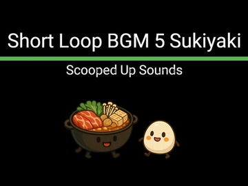 Short Loop BGM 5 Sukiyaki [Scooped Up Sounds]