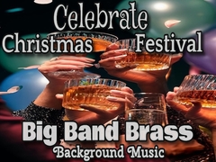 ビッグバンド ブラス BGM 音楽素材! クリスマスや各種イベントシーンのお祝いに最適です♪ [Sanctuary]