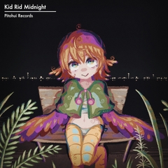 Kid Rid Midnight [Pitohui Records]