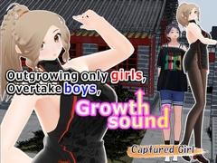 Outgrowing only girls, Overtake boys, Growth sound. Captured Girl Arc [Girls' Growth Club]