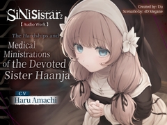 [ENG Sub] SiNiSistar 2 [Audio Work] The Hardships and Medical Ministrations of the Devoted Sister Haanja [Uu]