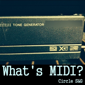 What's MIDI? [Circle S&G]
