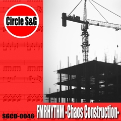 FMRHYTHM -Chaos Construction- [Circle S&G]