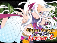 Chaos Angels Test Case Another 6 [ぱわぁふる・へっず]